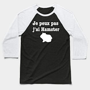 Je peux pas j’ai hamster Baseball T-Shirt